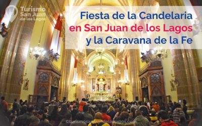 La Fiesta de la Candelaria en San Juan de los Lagos y la Caravana de la Fe