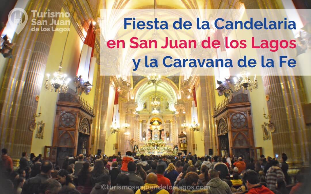 Fiesta de la Candelaria en San Juan de los Lagos y la Caravana de la Fe